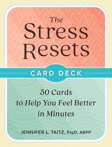 The Stress Resets Deck: 50 Cards to Help You Feel Better in Minutes