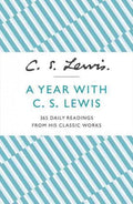 A Year With C. S. Lewis: 365 Daily Readings from His Classic Works (Paperback) by C. S. Lewis